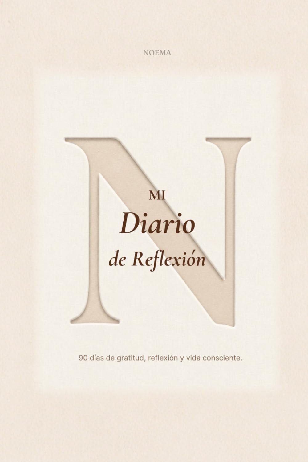 Portada de Mi Diario de Reflexión — diario guiado en español de 90 días de gratitud, reflexión y vida consciente de NOEMA